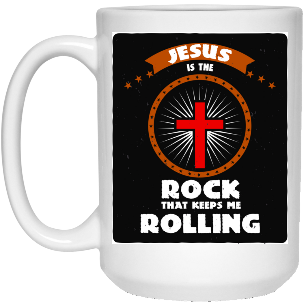 Jesus Is The Rock, That Keeps Me Rolling 15 oz. White Mug