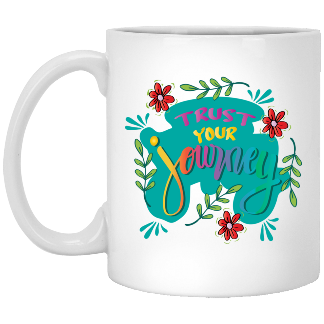 Trust Your Journey... 11 oz. White Mug