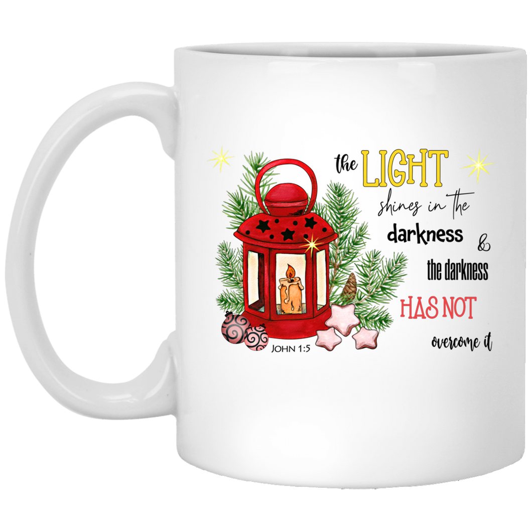 The Light Shines In The Darkness... 11 oz. White Mug