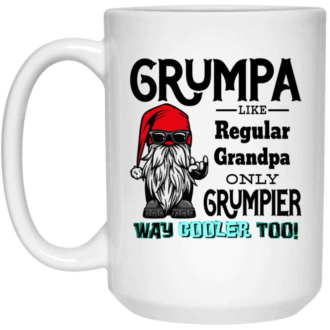 Grumpa like a regular Grampa 15 oz. White Mug