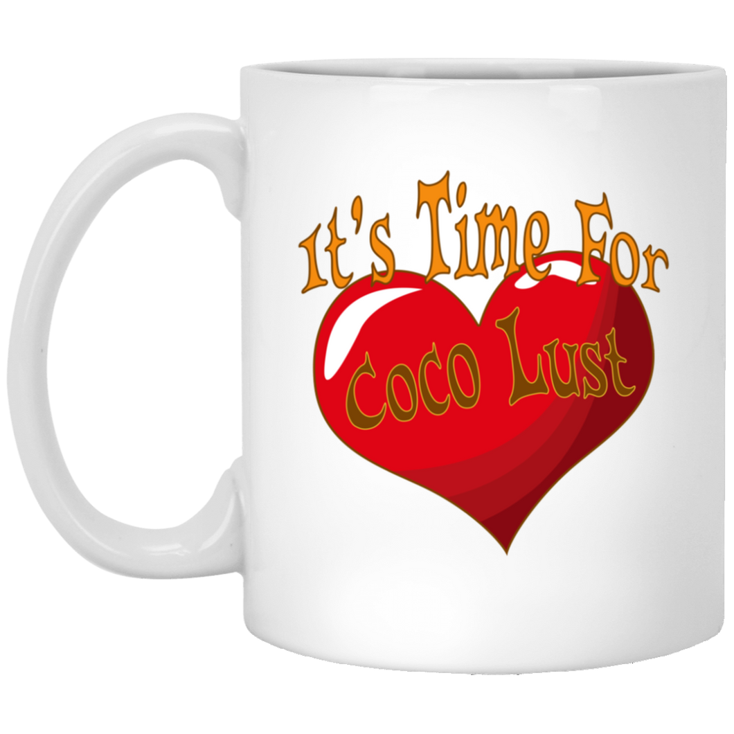It's Time For Coco Lust 11 oz. White Mug