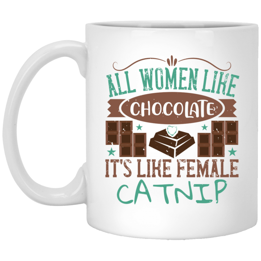 All Woman Like Chocolate... 11 oz. White Mug