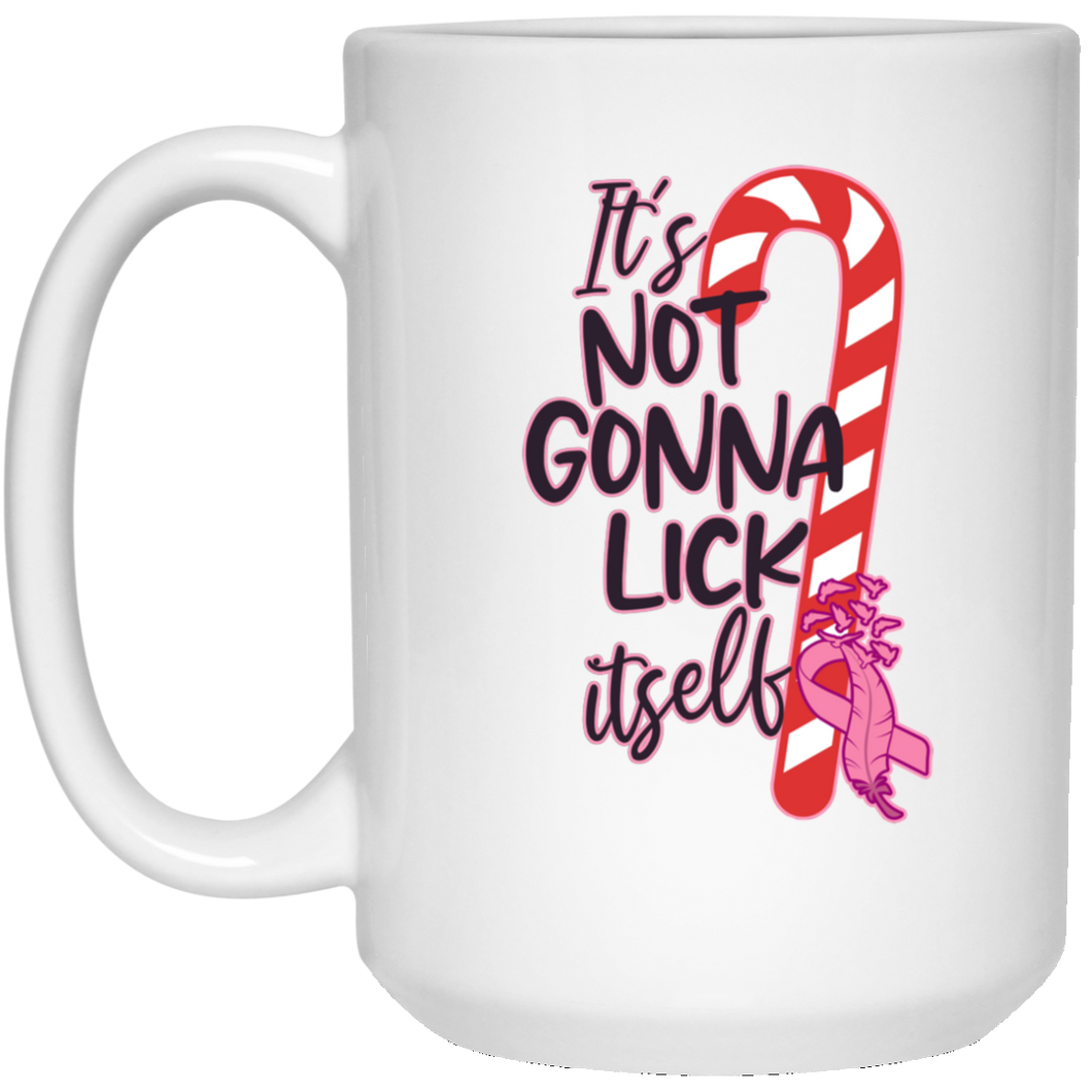 Not Gonna Lick Itself... 15 oz. White Mug