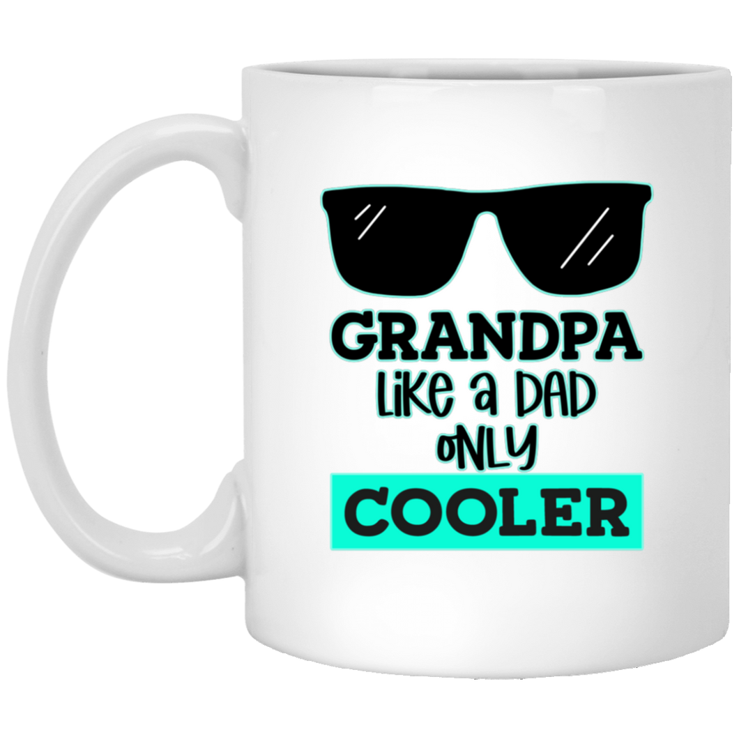 Grampa Like A Dad Only Cooler 11 oz. White Mug