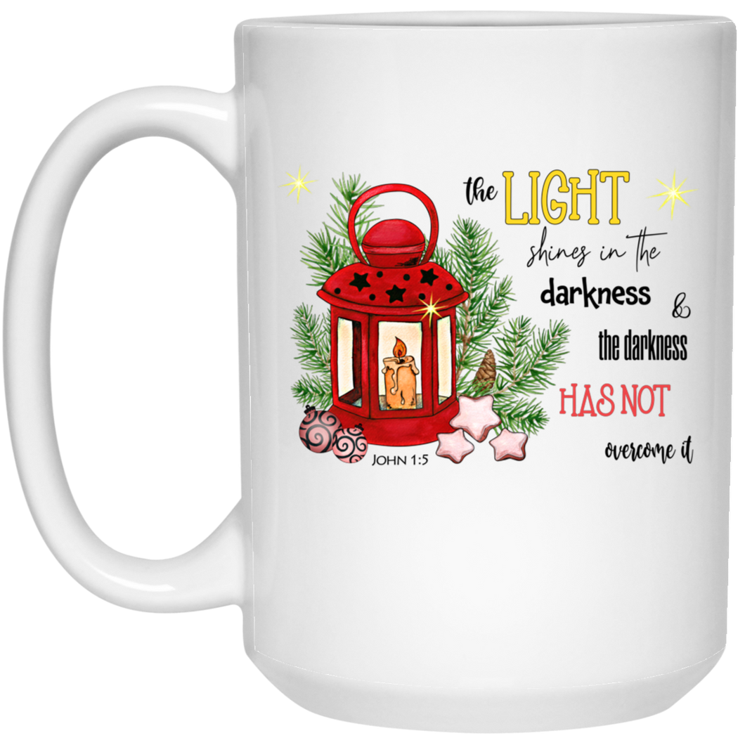 The Light Shines In The Darkness... 15 oz. White Mug