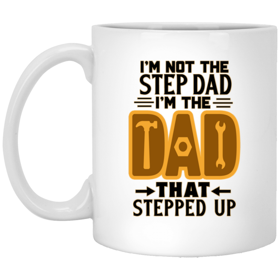 I'm Not The Step Dad 11 oz. White Mug