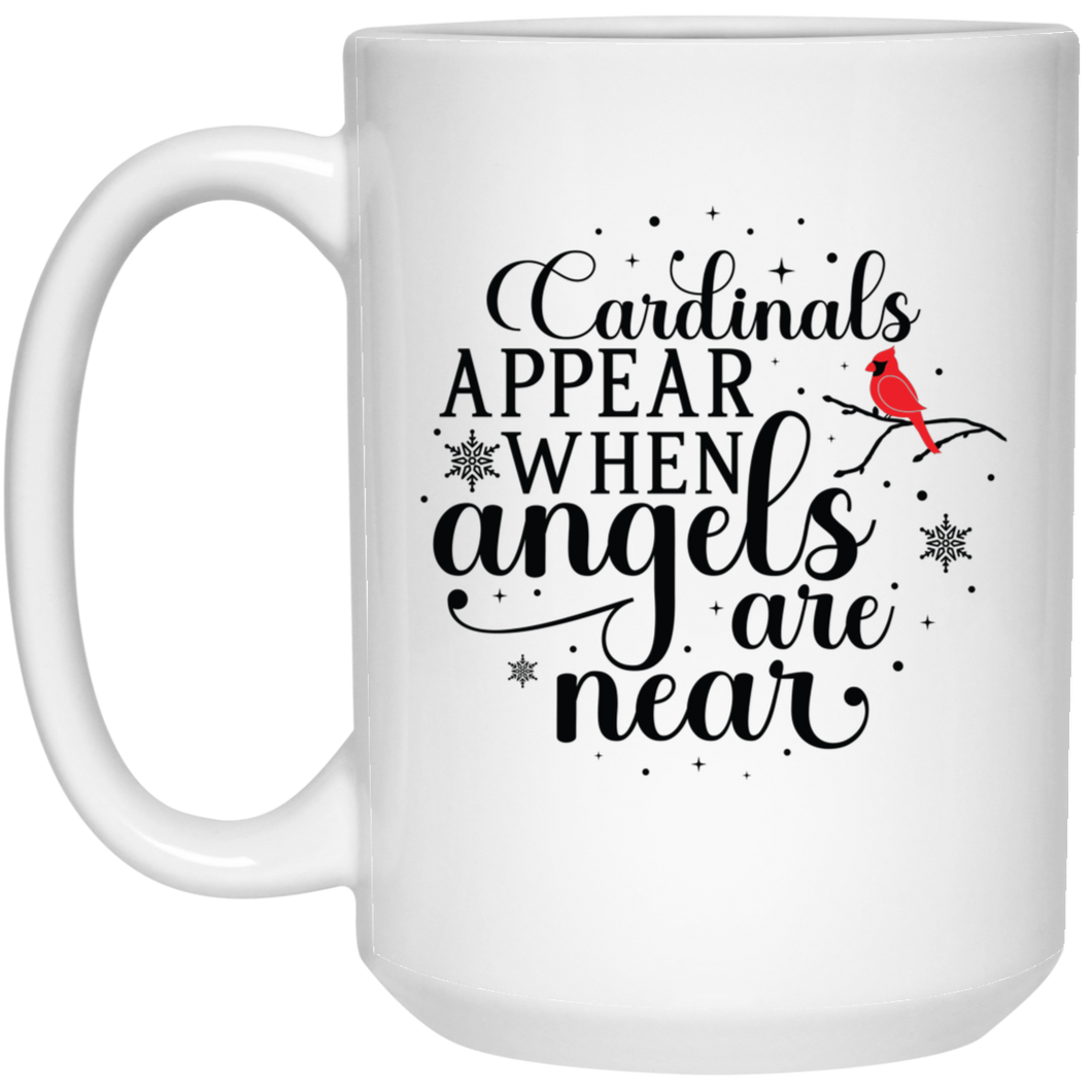 Cardinals Appear When Angels Are Near 15 oz. White Mug